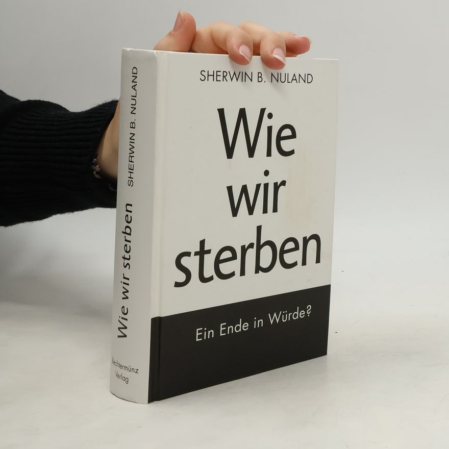 Sherwin B. Nuland Wie wir sterben