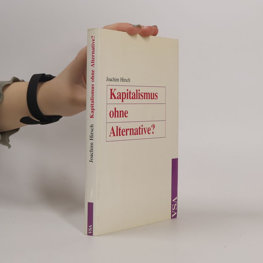 Joachim Hirsch Kapitalismus ohne Alternative?