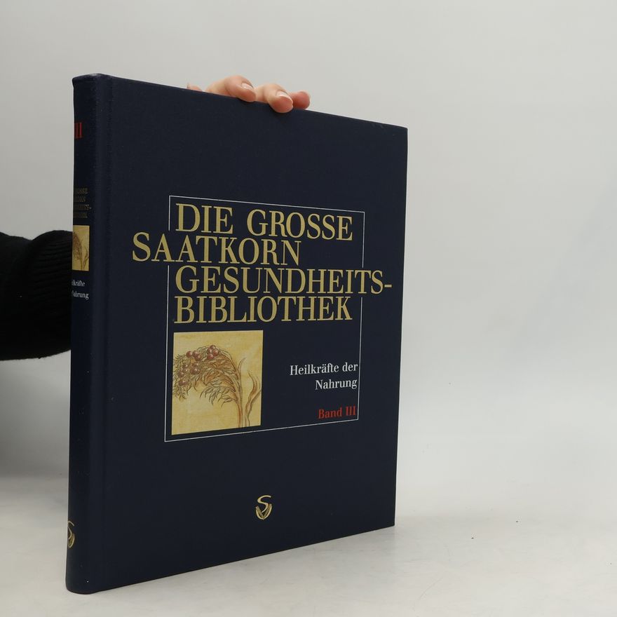 Kolektiv autorů Die grosse Saatkorn-Gesundheits-Bibliothek. Band III