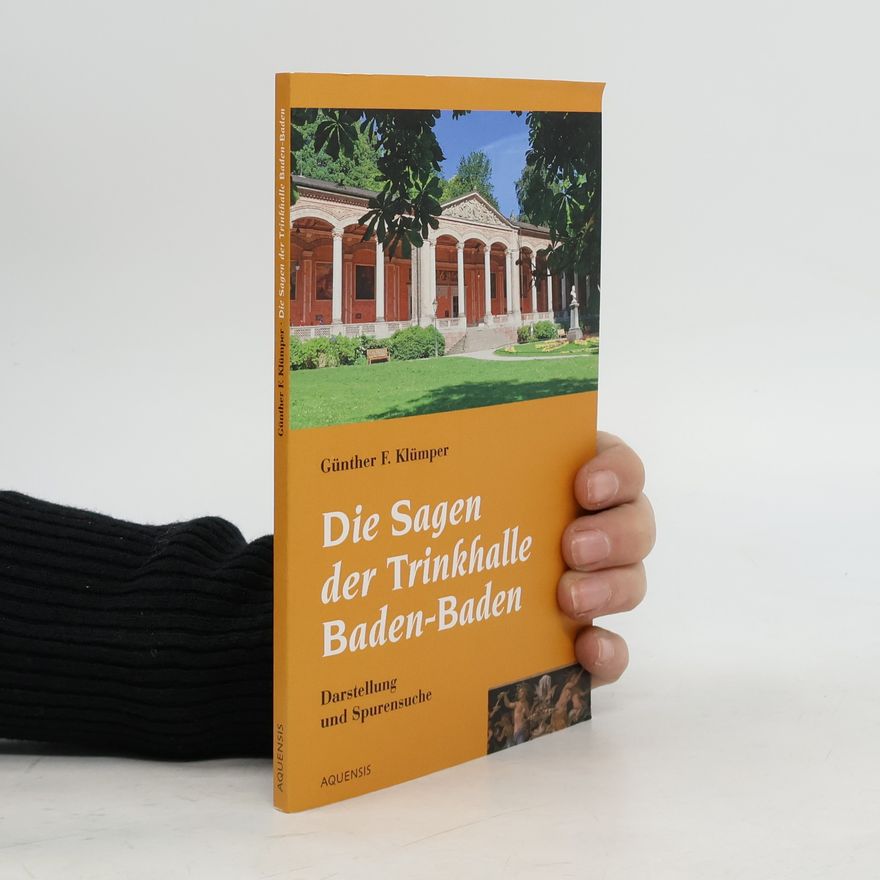 Günther F. Klümper Die Sagen der Trinkhalle Baden-Baden