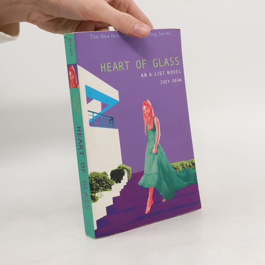 Zoey Dean A-List - 8: Heart of Glass