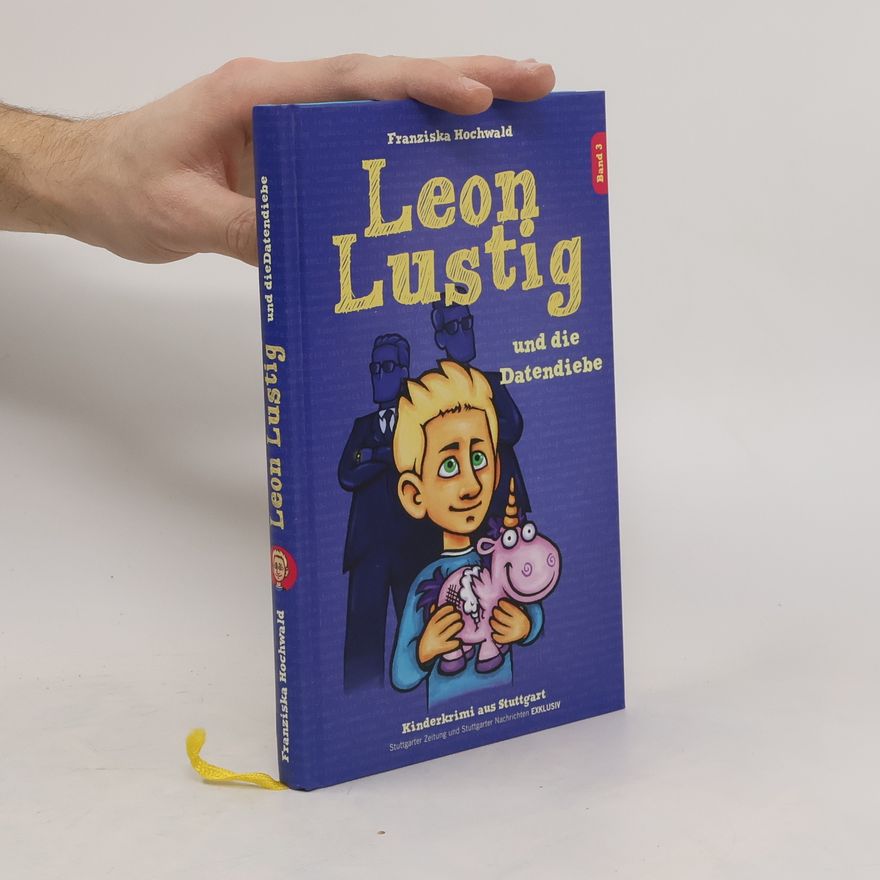 Franziska Hochwald Leon Lustig und die Datendiebe
