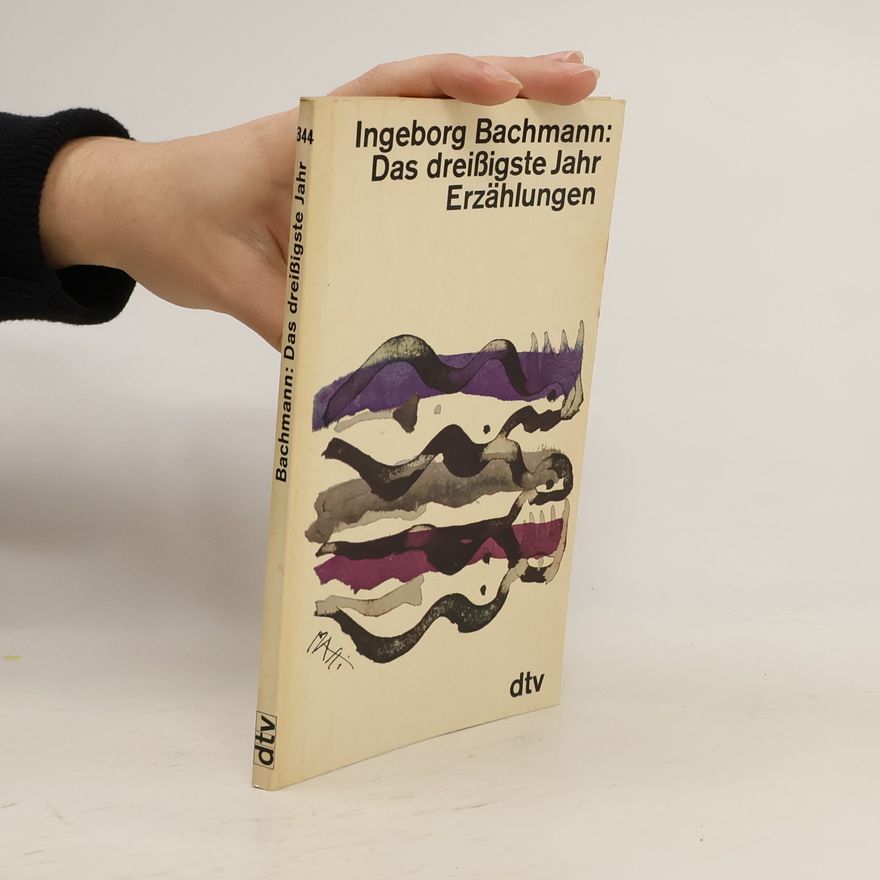 Ingeborg Bachmann Das dreissigste Jahr Erzählungen