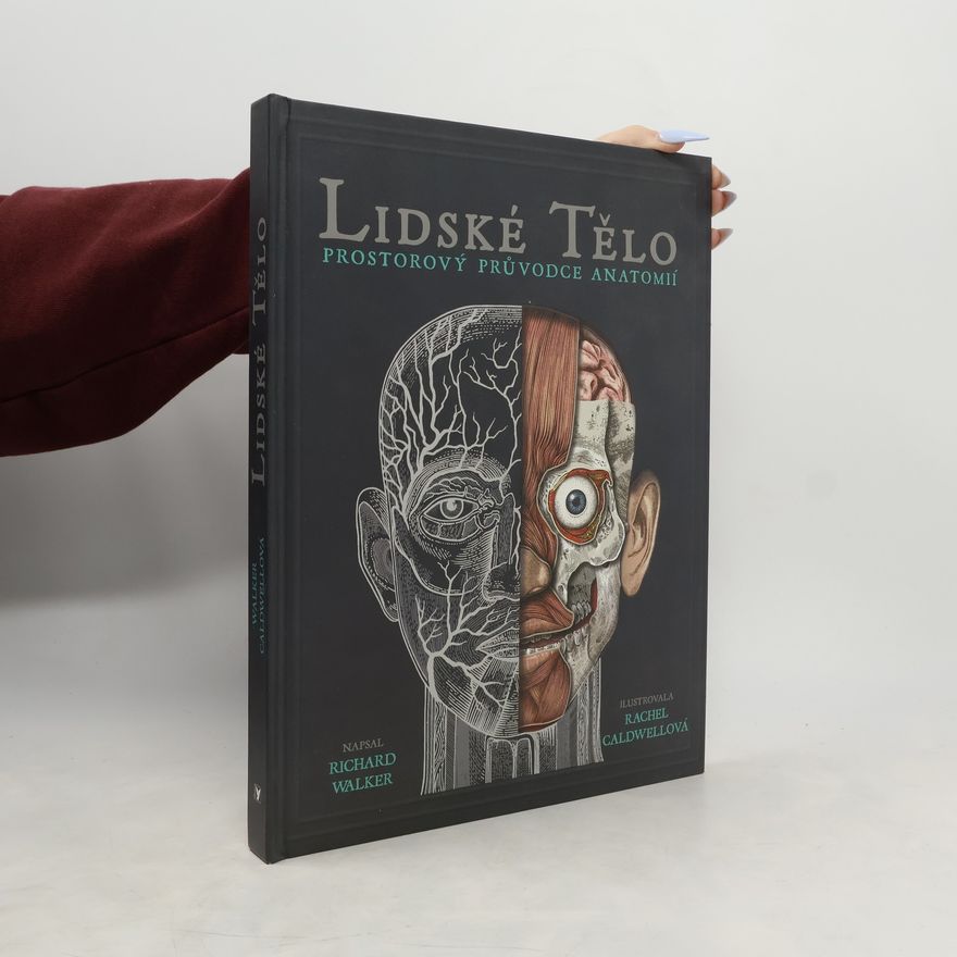 Richard Walker Lidské tělo - prostorová encyklopedie