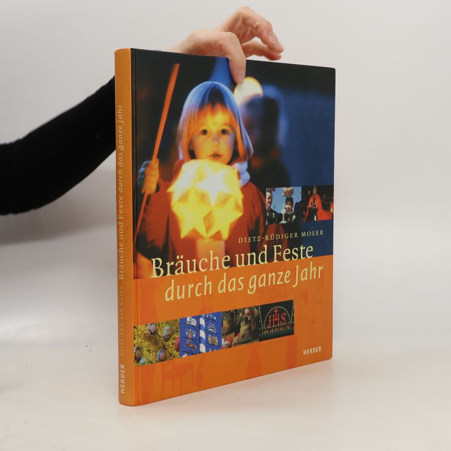 Dietz-Rüdiger Moser Bräuche und Feste durch das ganze Jahr