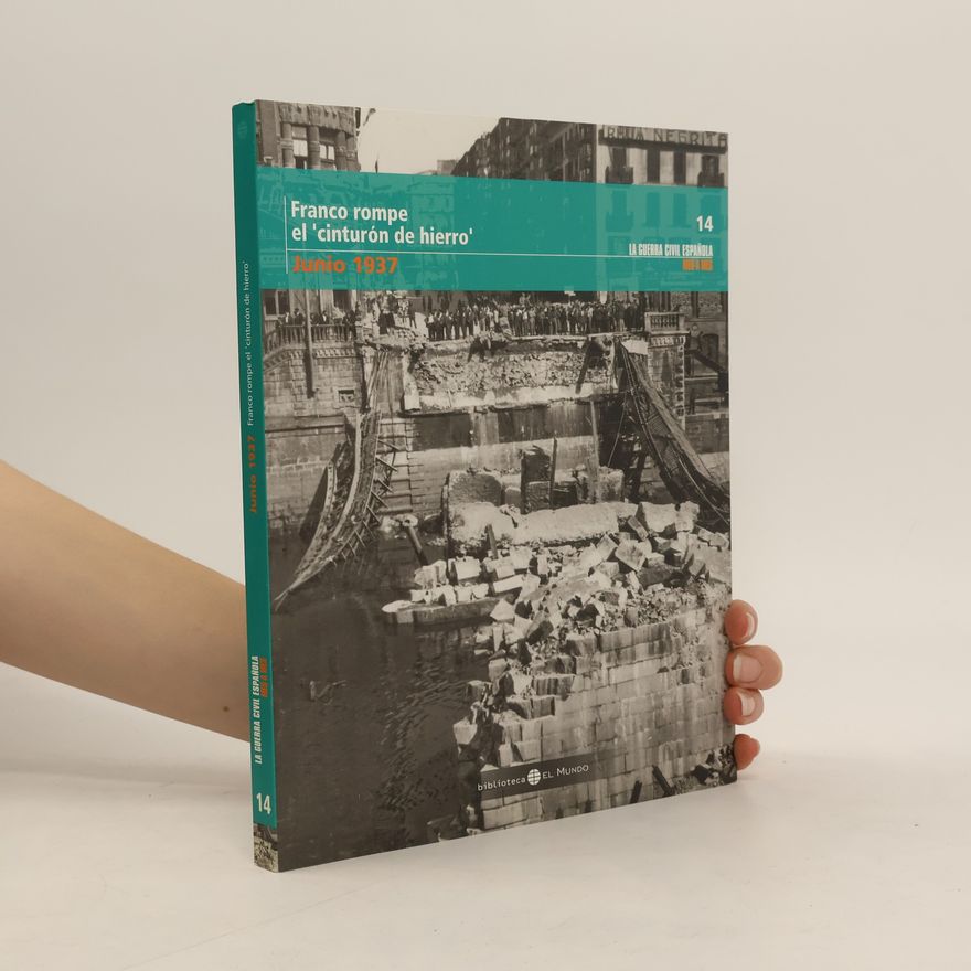 Autorenkollektiv La Guerra Civil Española - 14: Franco rompe el 'cinturón de hierro'