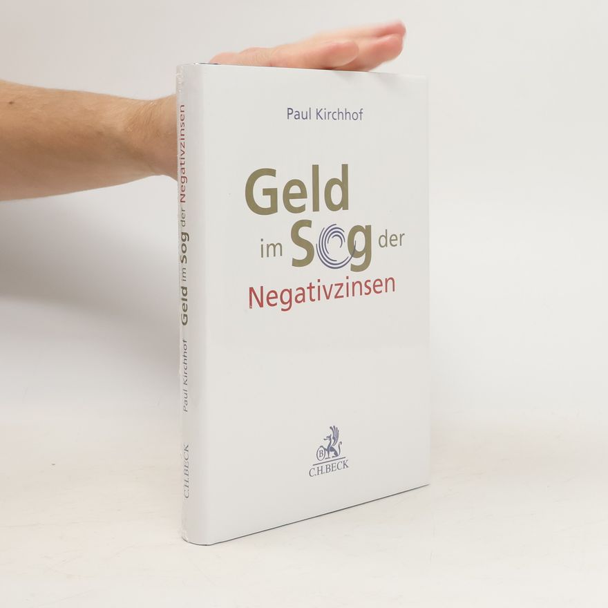 Paul Kirchhof Geld im Sog der Negativzinsen