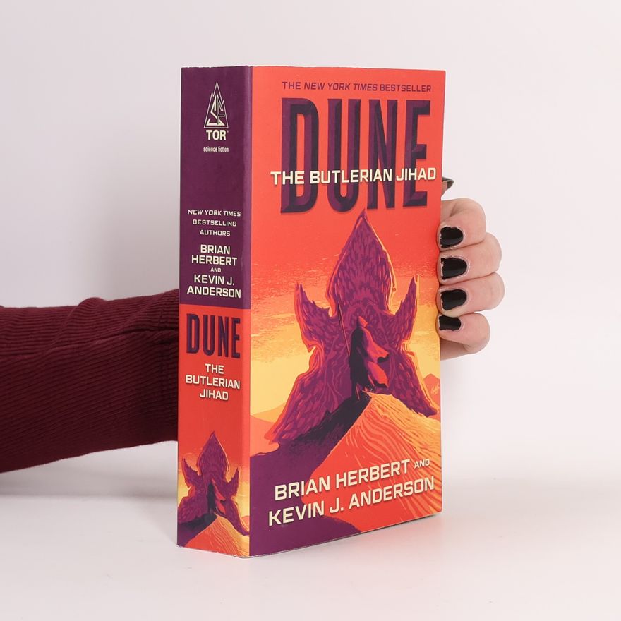 Brian Herbert Dune: The Butlerian Jihad: Book One of the Legends of Dune Trilogy