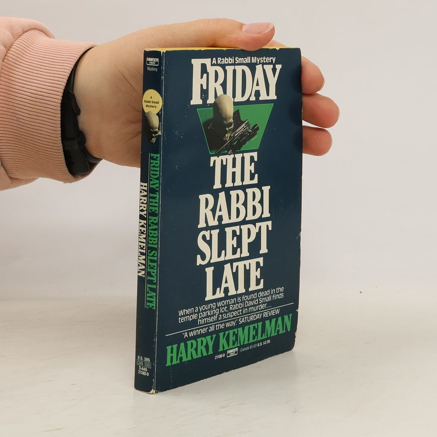 Harry Kemelman A Rabbi Small Mystery: Friday the Rabbi Slept Late