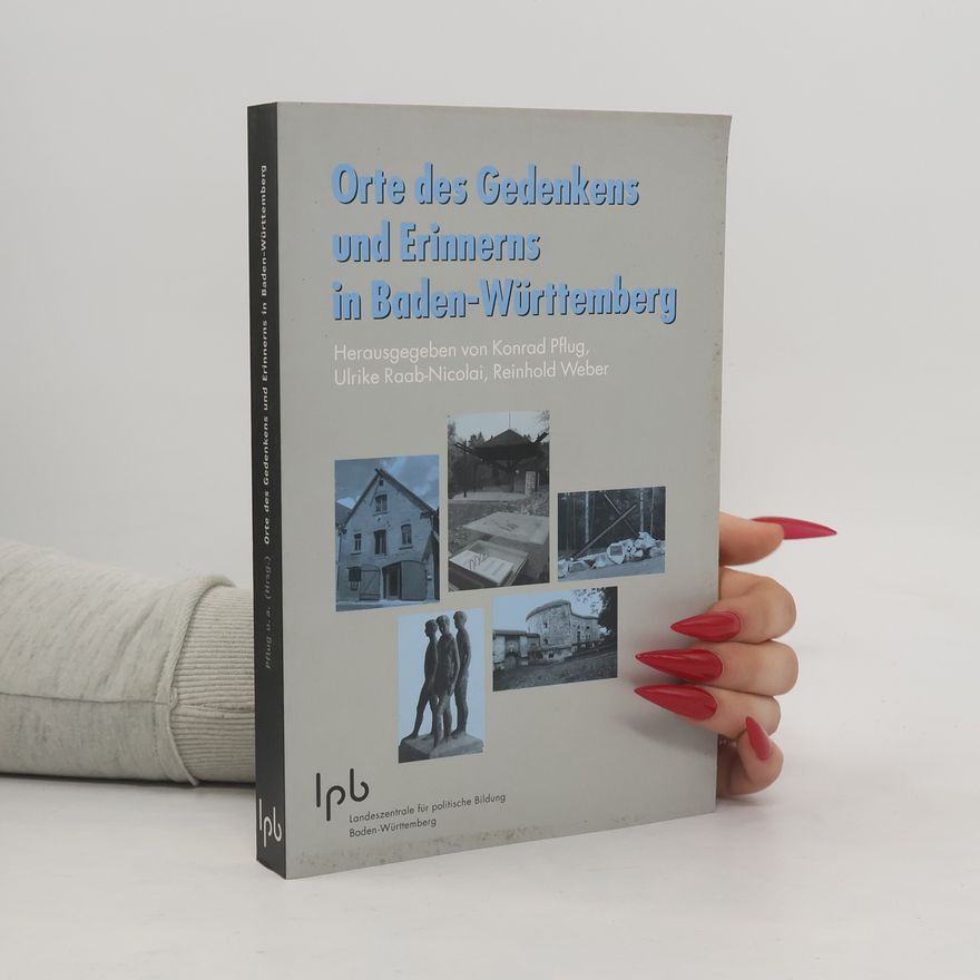 Raab-Nicolai Ulrike Orte des Gedenkens und Erinnerns in Baden-Württemberg