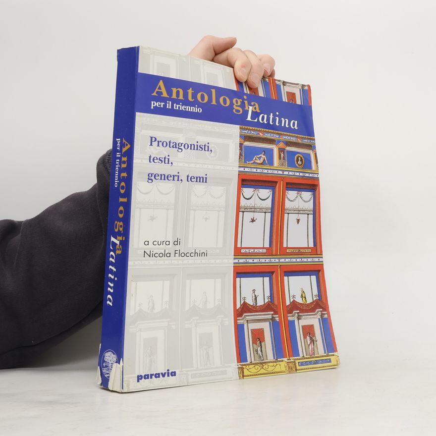Nicola Flocchini Antologia latina. Protagonisti, testi, generi, temi. Per il triennio
