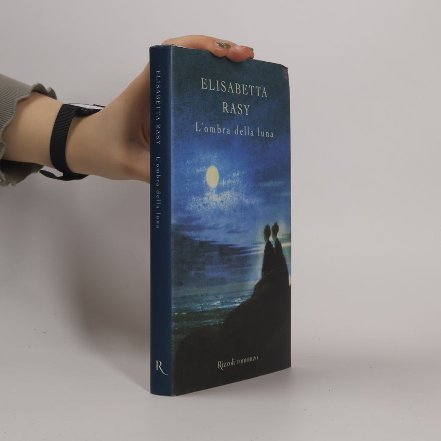 Elisabetta Rasy Rizzoli romanzo: L'ombra della luna