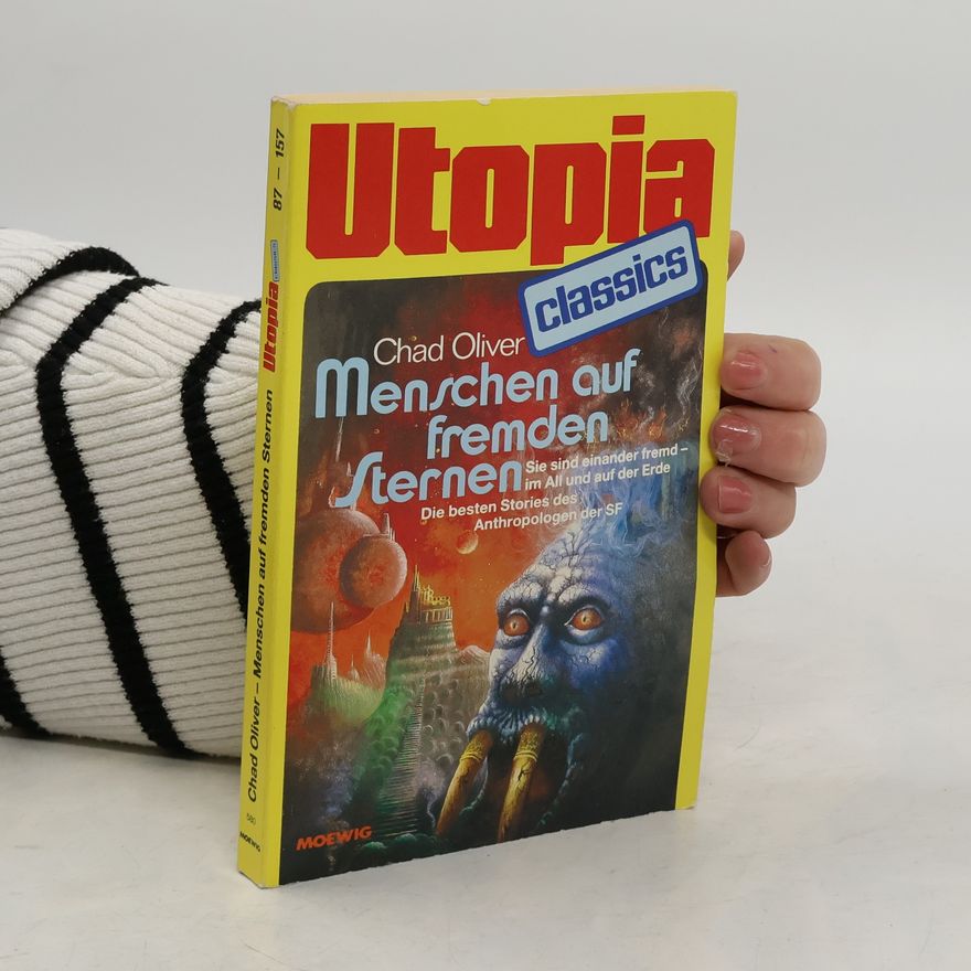 Chad Oliver Utopia Classics: Menschen auf fremden Sternen