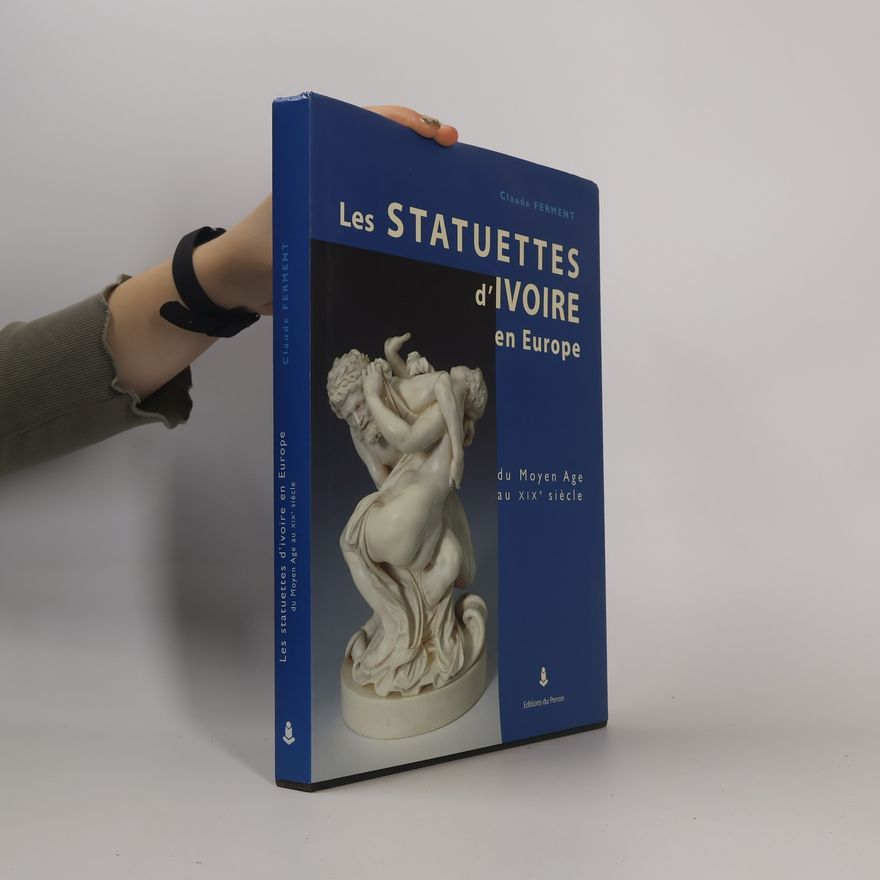 Claude Ferment Les statuettes d'ivoire en Europe