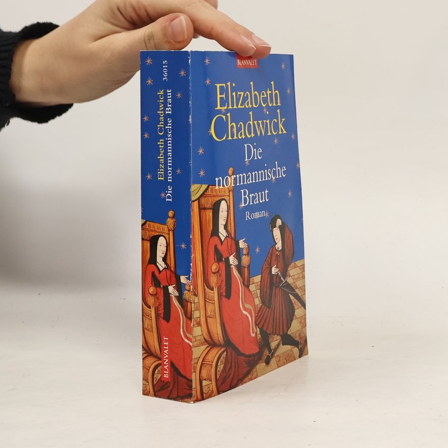 Elizabeth Chadwick Die normannische Braut