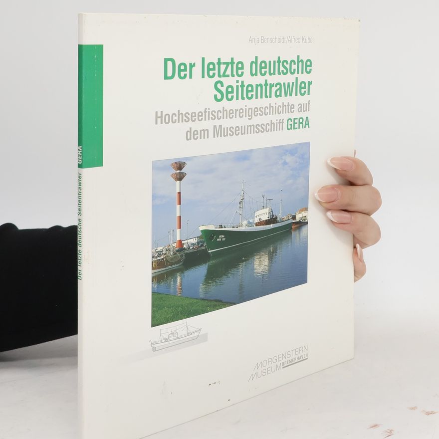 Anja Bonscheidt Der letzte deutsche Seitentrawler