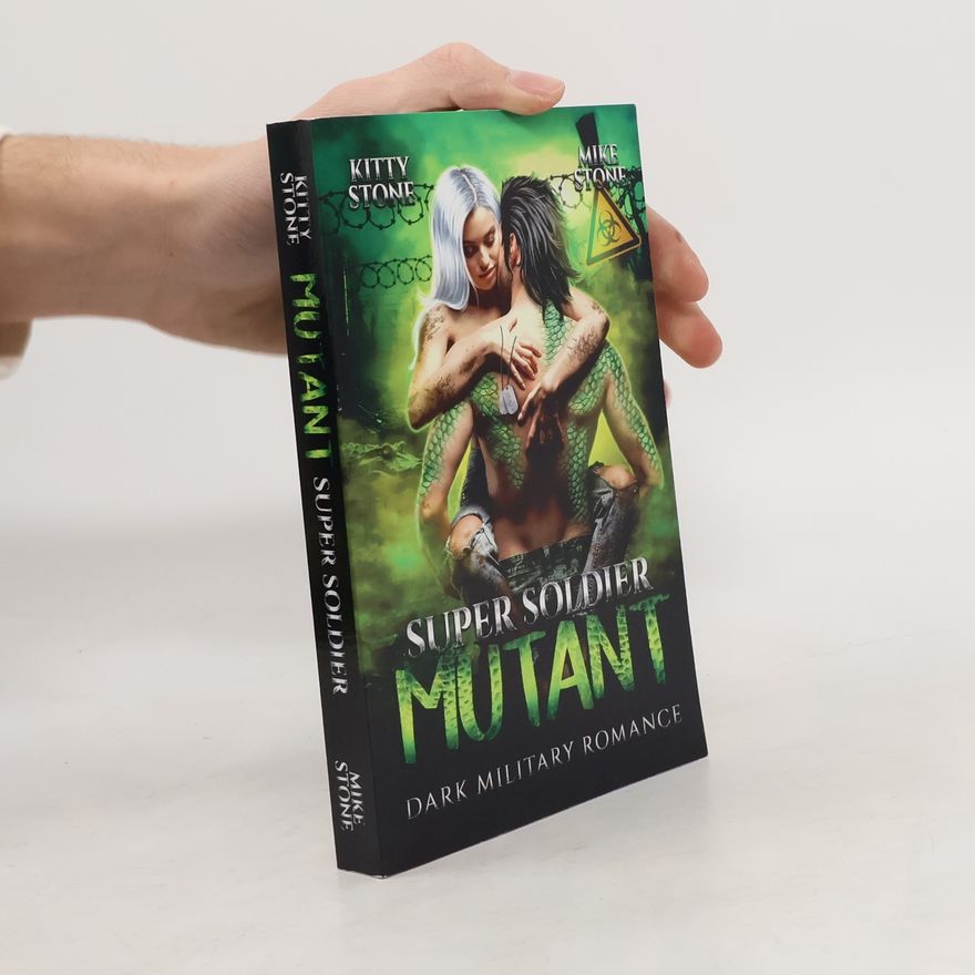 Kitty Stone Super Soldier - Mutant. Dark Military Romance