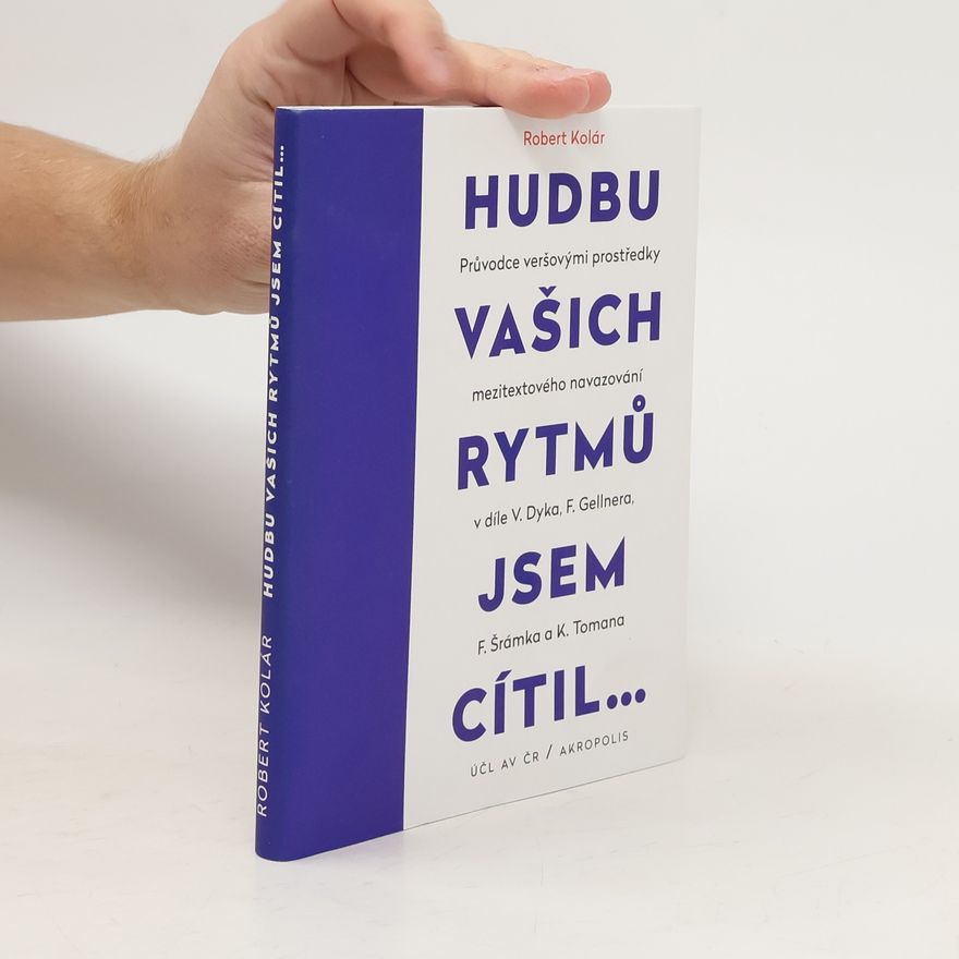 Robert Kolár Hudbu vašich rytmů jsem cítil…