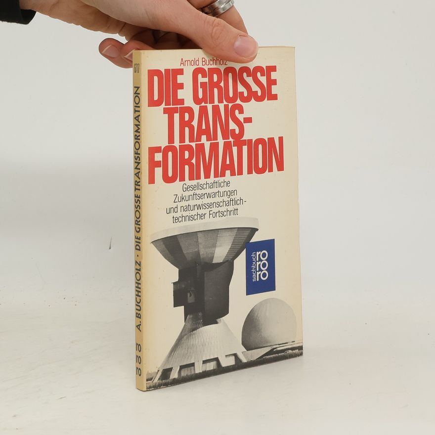Arnold Buchholz Die grosse Transformation