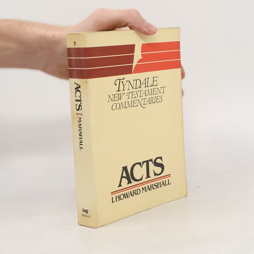 I. Howard Marshall The Acts of the Apostles : an Introduction and Commentary