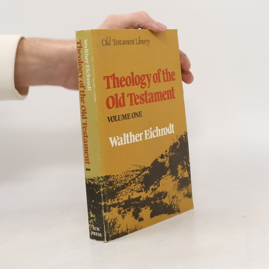 Walther Eichrodt Theology of the Old Testament 1