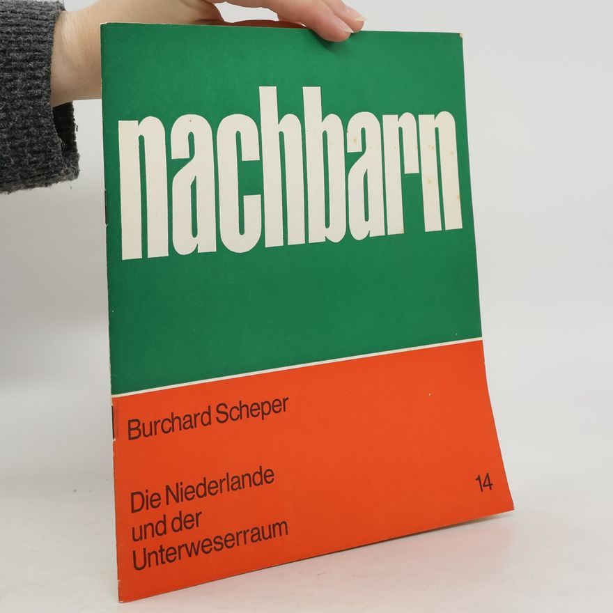 Burchard Scheper Die Niederlande und der Unterweserraum. Nachbarn 14