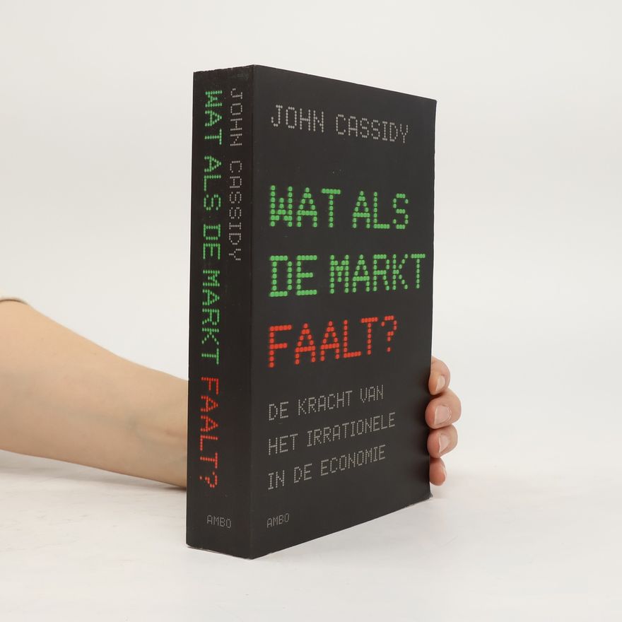 John Cassidy Wat als de markt faalt?