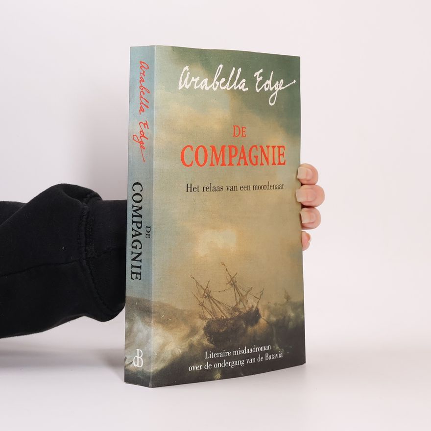 Arabella Edge De Compagnie - het relaas van een moordenaar