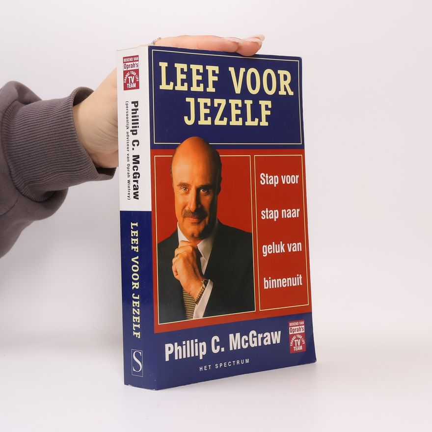 Phillip C. McGraw Leef voor jezelf