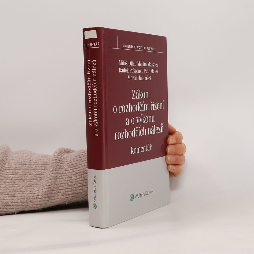 Miloš Olík Zákon o rozhodčím řízení a o výkonu rozhodčích nálezů : komentář