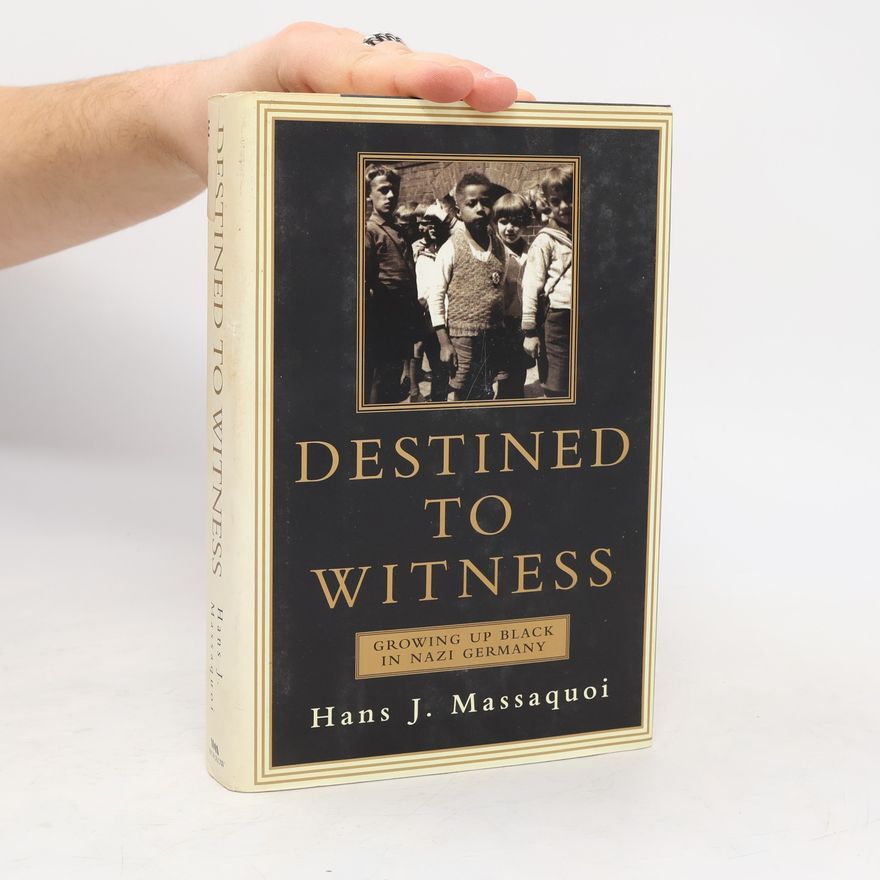 Hans Massaquoi Destined to witness