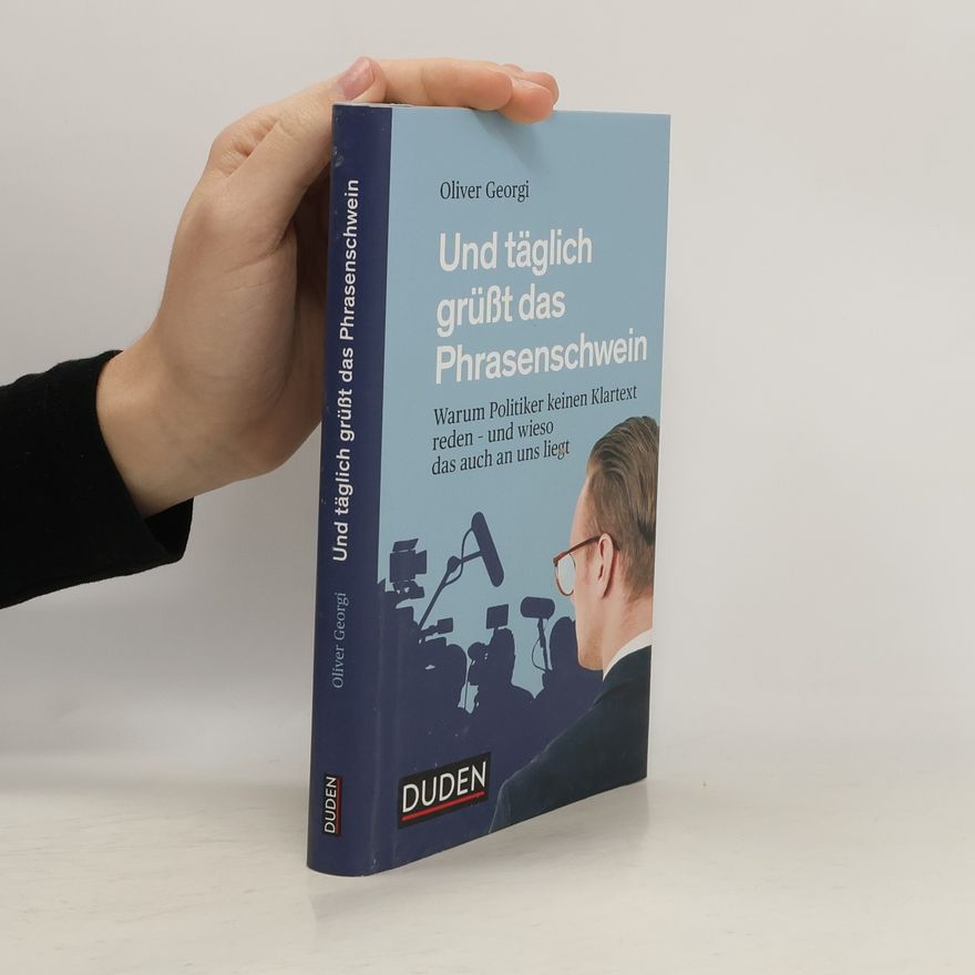 Oliver Georgi Und täglich grüßt das Phrasenschwein