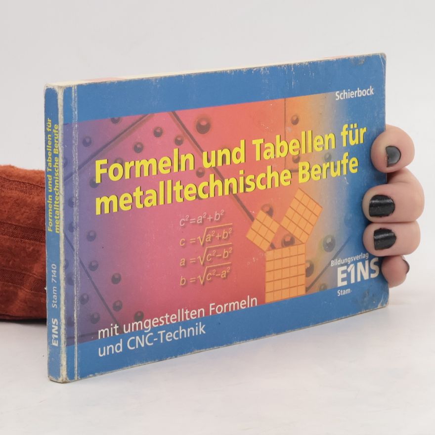 Peter Schierbock Formeln und Tabellen für metalltechnische Berufe