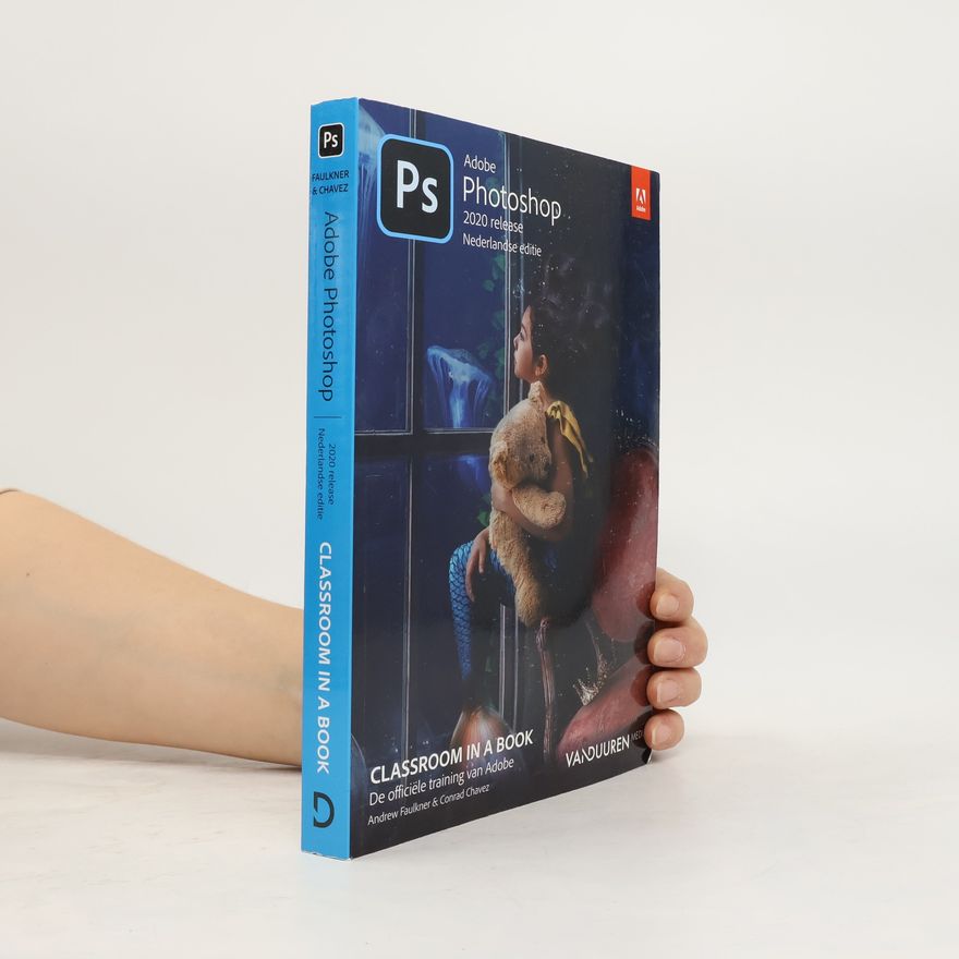 Andrew Faulkner Adobe Photoshop Classroom in a Book - 2020 release - Nederlandse editie - De officiële training van Adobe