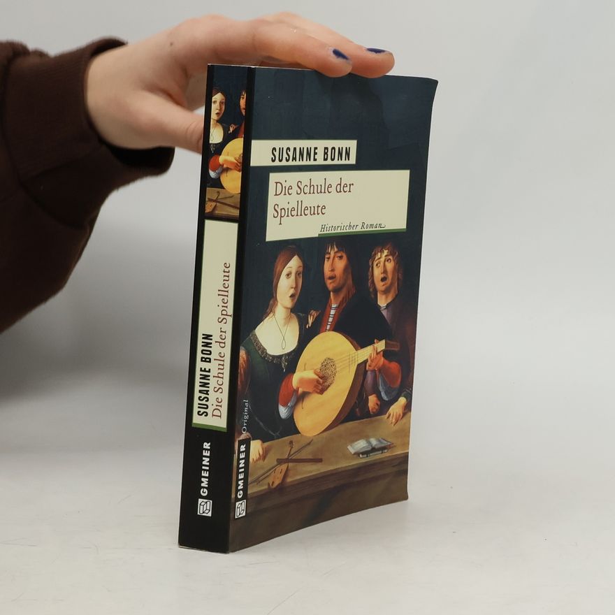 Susanne Bonn Die Schule der Spielleute. Historischer Roman