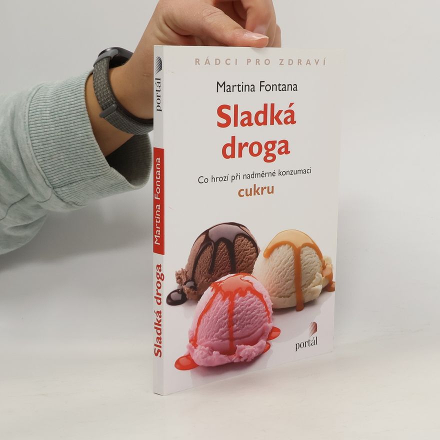 Martina Fontana Sladká droga: co hrozí při nadměrné konzumaci cukru