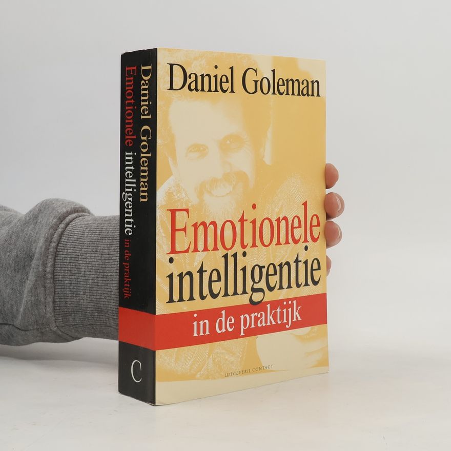 Daniel Goleman Emotionele intelligentie in de praktijk