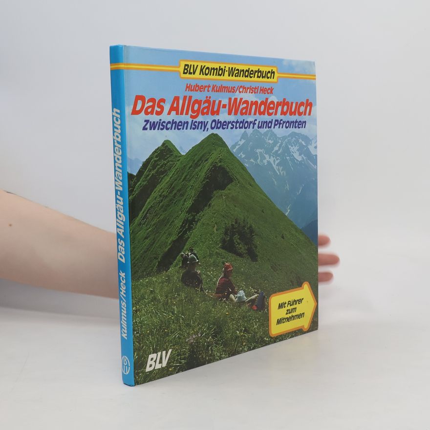 Hubert Kulmus Das Allgäu-Wanderbuch