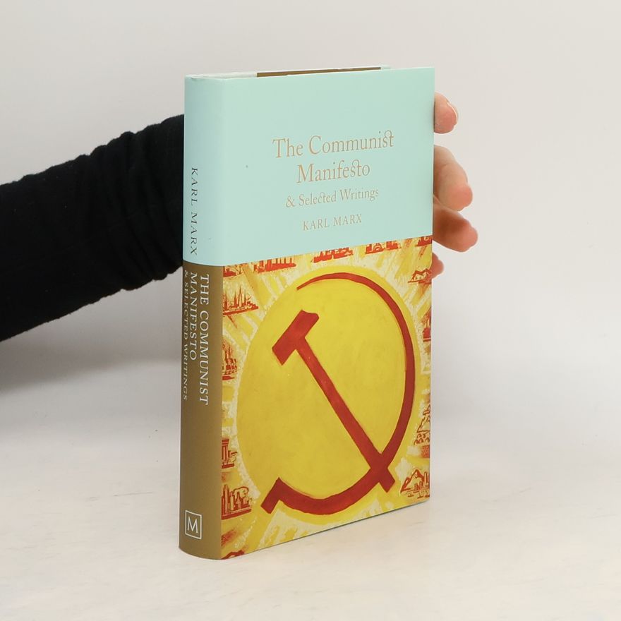 Karl Marx The Communist Manifesto & Selected Writings