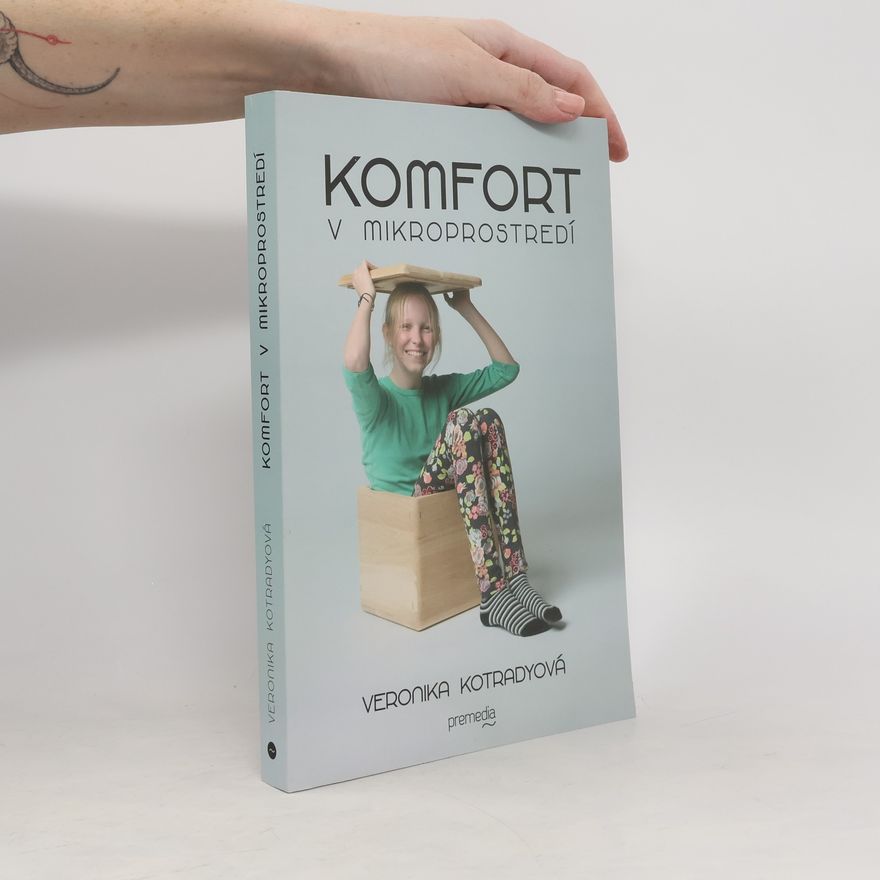 Veronika Kotradyová Komfort v mikroprostredí