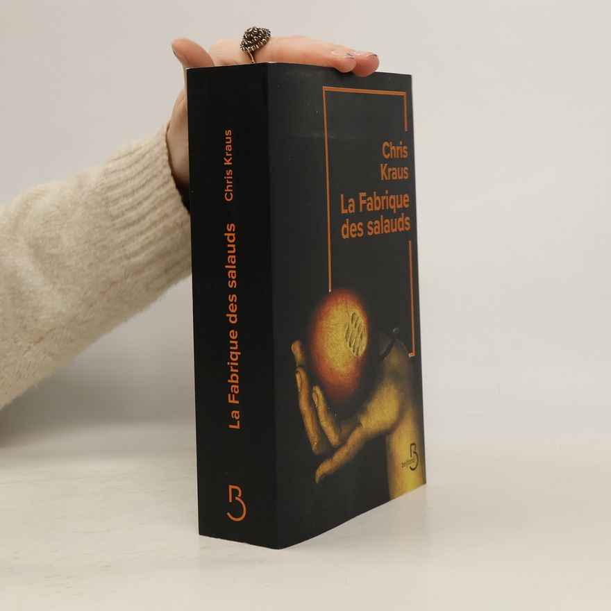 Chris Kraus La fabrique des salauds