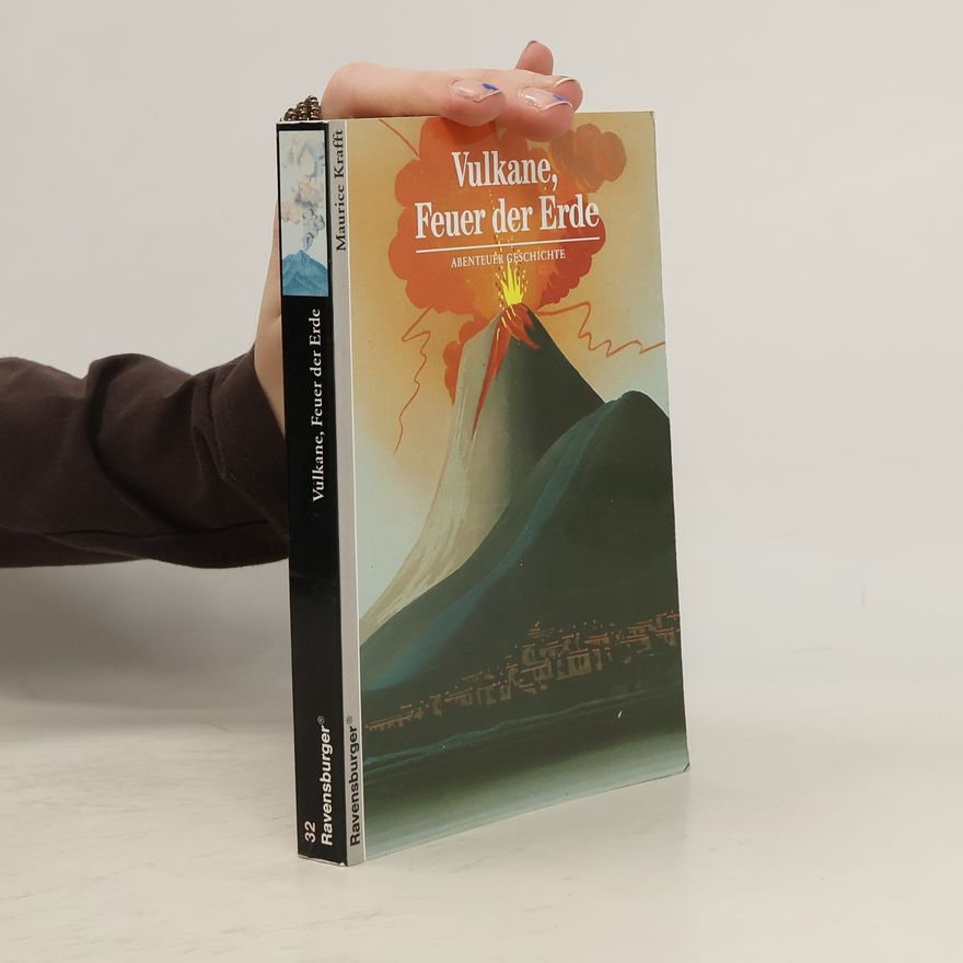 Maurice Krafft Vulkane, Feuer der Erde
