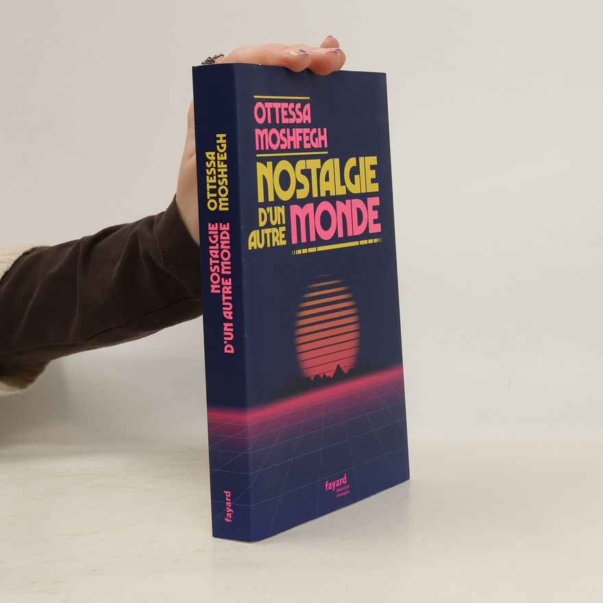 Ottessa Moshfegh Nostalgie d'un autre monde