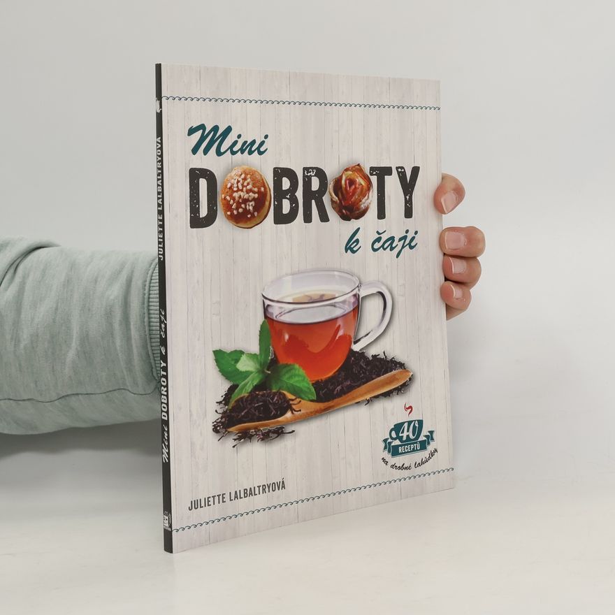 Juliette Lalbaltry Sladké drobnosti. Minidobroty k čaji