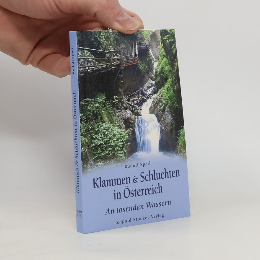 Rudolf Speil Klammen & Schluchten in Österreich