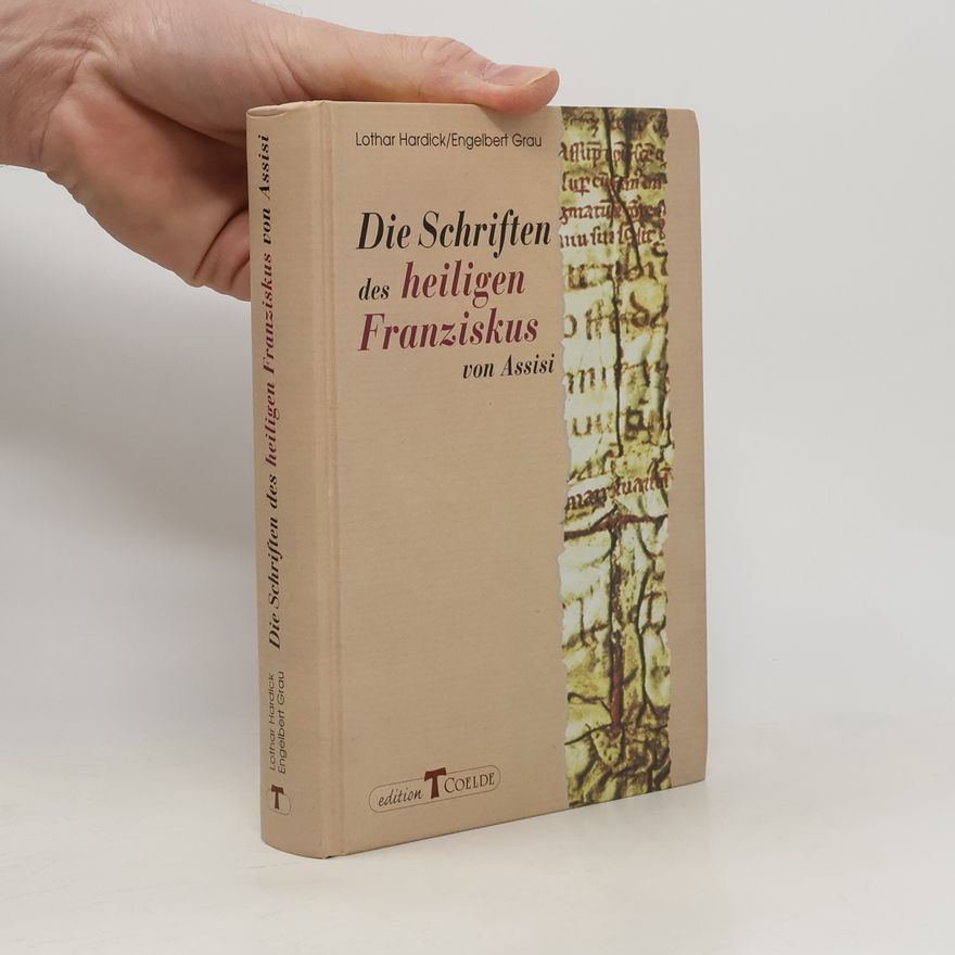 Lothar Hardick Die Schriften des Heiligen Franziskus von Assisi