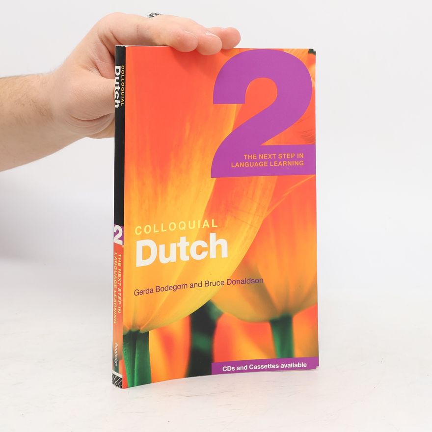 Gerda Bodegom Colloquial Series - 2: Colloquial Dutch 2