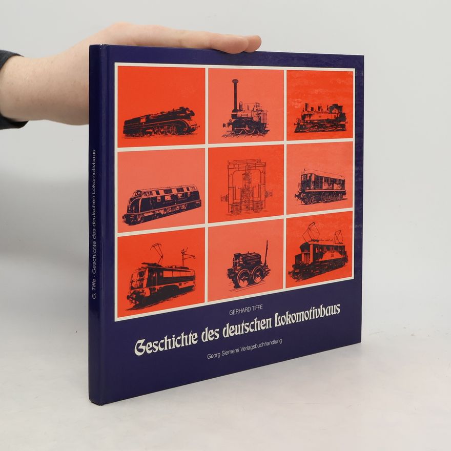 Gerhard Tiffe Geschichte des deutschen Lokomotivbaus