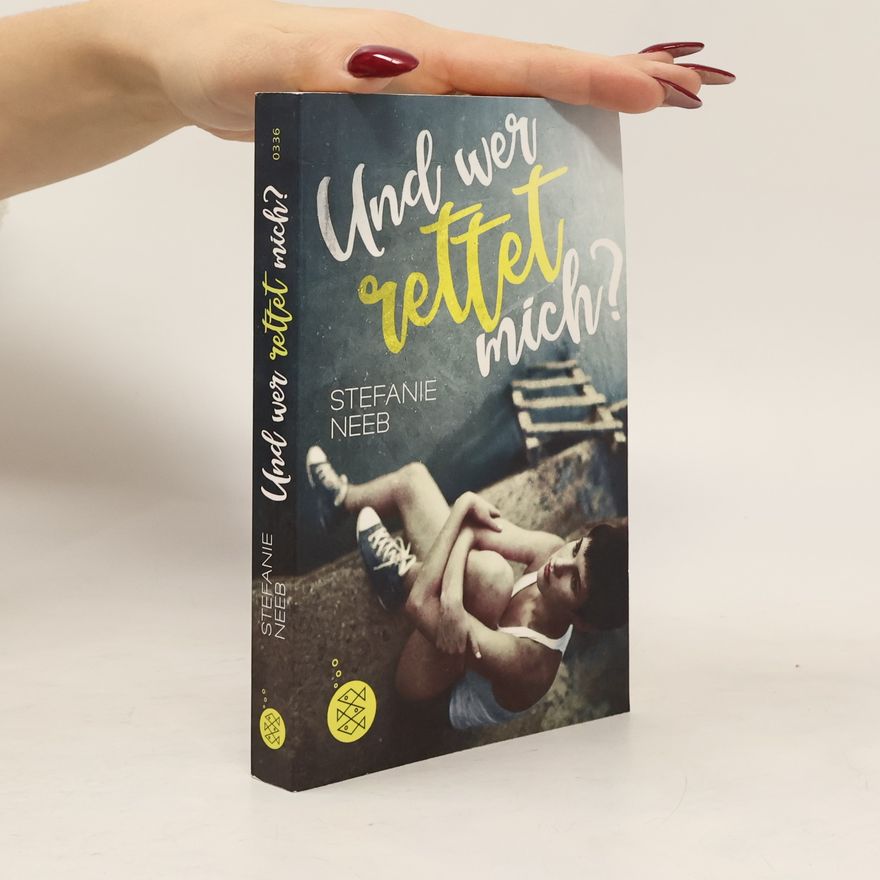 Stefanie Neeb Und wer rettet mich?