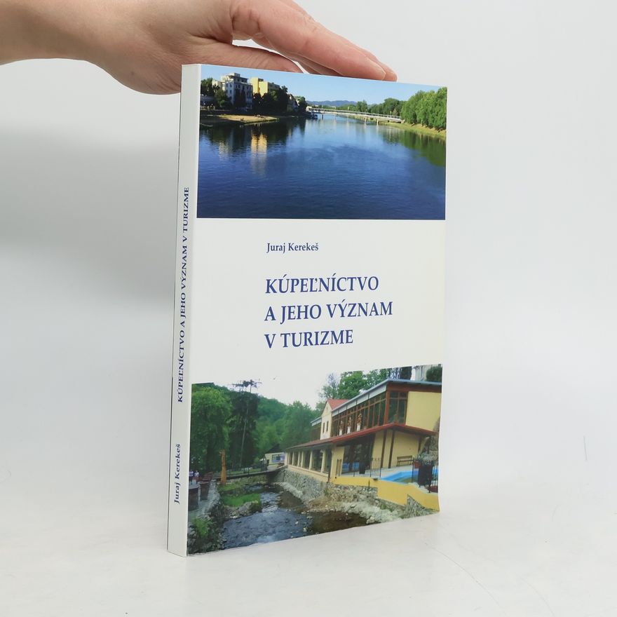 Juraj Kerekeš Kúpeľníctvo a jeho význam v turizme